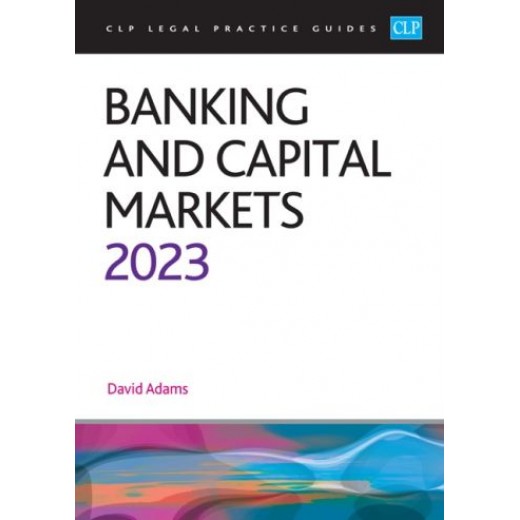 CLP Legal Practice Guides: Banking and Capital Markets 2023